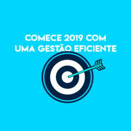 Comece 2019 com uma Gestão eficiente