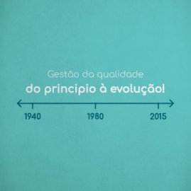 Gestão da qualidade: do princípio à evolução!