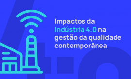 Impactos da Indústria 4.0 na gestão da qualidade contemporânea