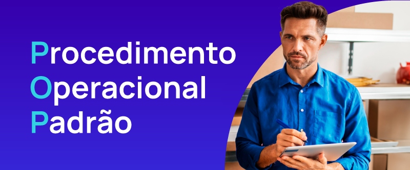 7 dicas de como elaborar um procedimento operacional padrão (POP)