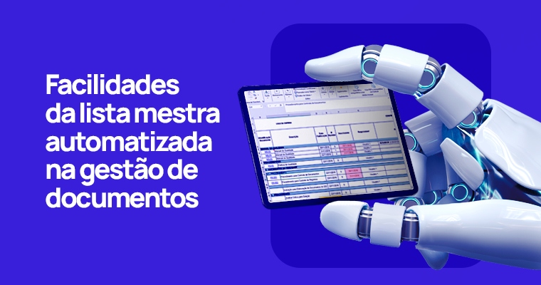 Facilidades da lista mestra automatizada na gestão de documentos