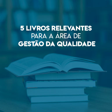 5 Livros relevantes para a área de Gestão da Qualidade 