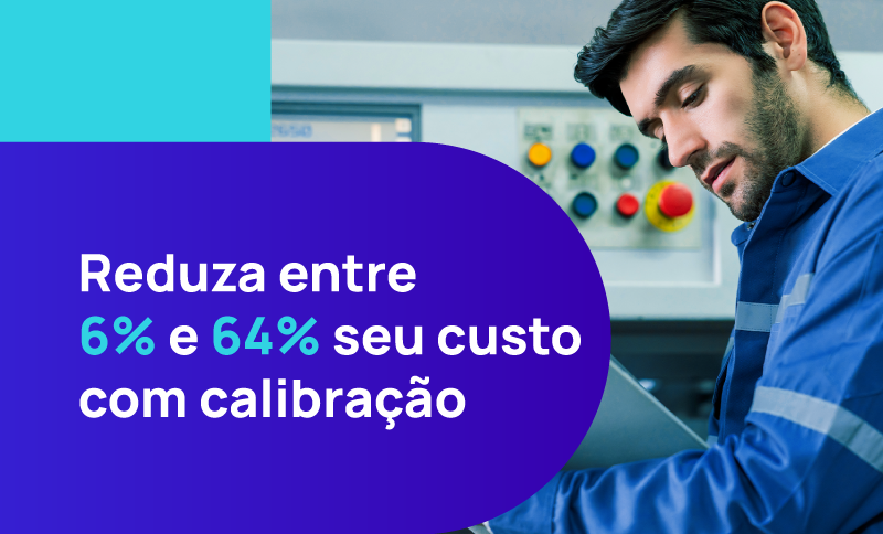 Reduza entre 6% e 64% seu custo com calibração