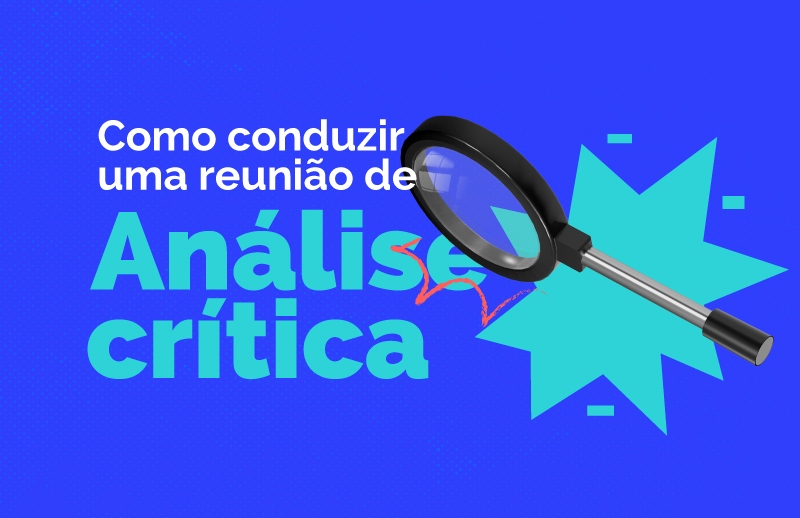 Como conduzir uma reunião de análise crítica eficaz